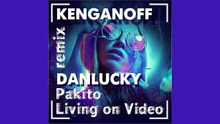 Pakito - Living On (Kenganoff & Danlucky Remix)