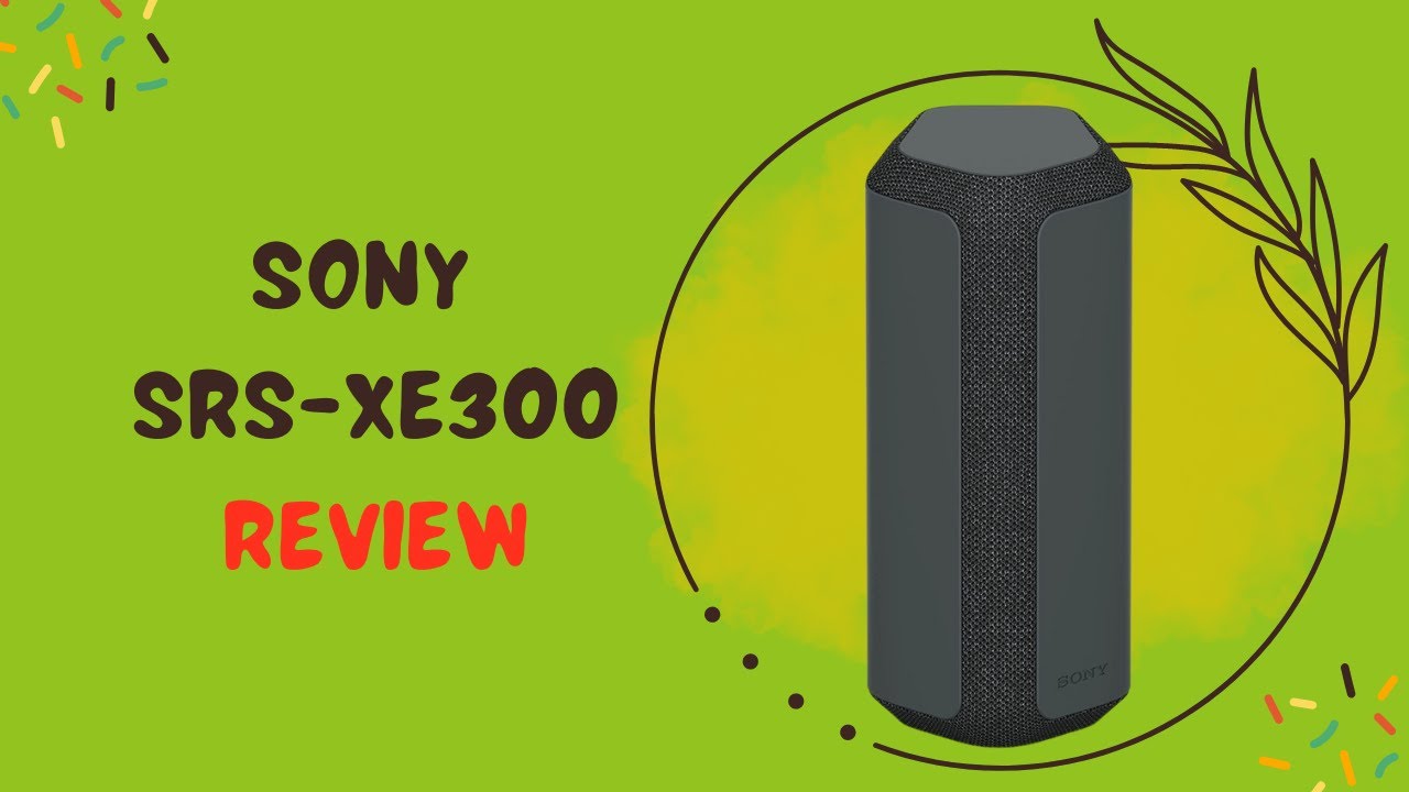 Sony SRS-XE300: The Perfect Portable Speaker for Music Lovers
