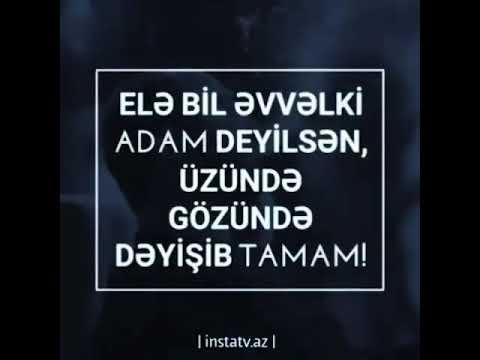 Ele bil evvelki adam deyilsen