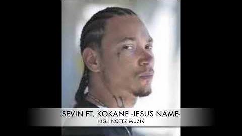 SEVIN-IN JESUS NAME FT KOKANE