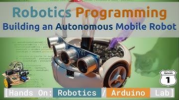 Robotics Programming: Building an Autonomous Mobile Robot | Arduino Lab Series