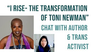 "I Rise-The Transformation of Toni Newman": chat with the author, black transgender activist Toni