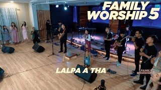 Video thumbnail of "Lalpa a tha - FAMILY WORSHIP_5)"