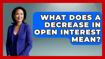 What Does A Decrease In Open Interest Mean? - Stock and Options Playbook