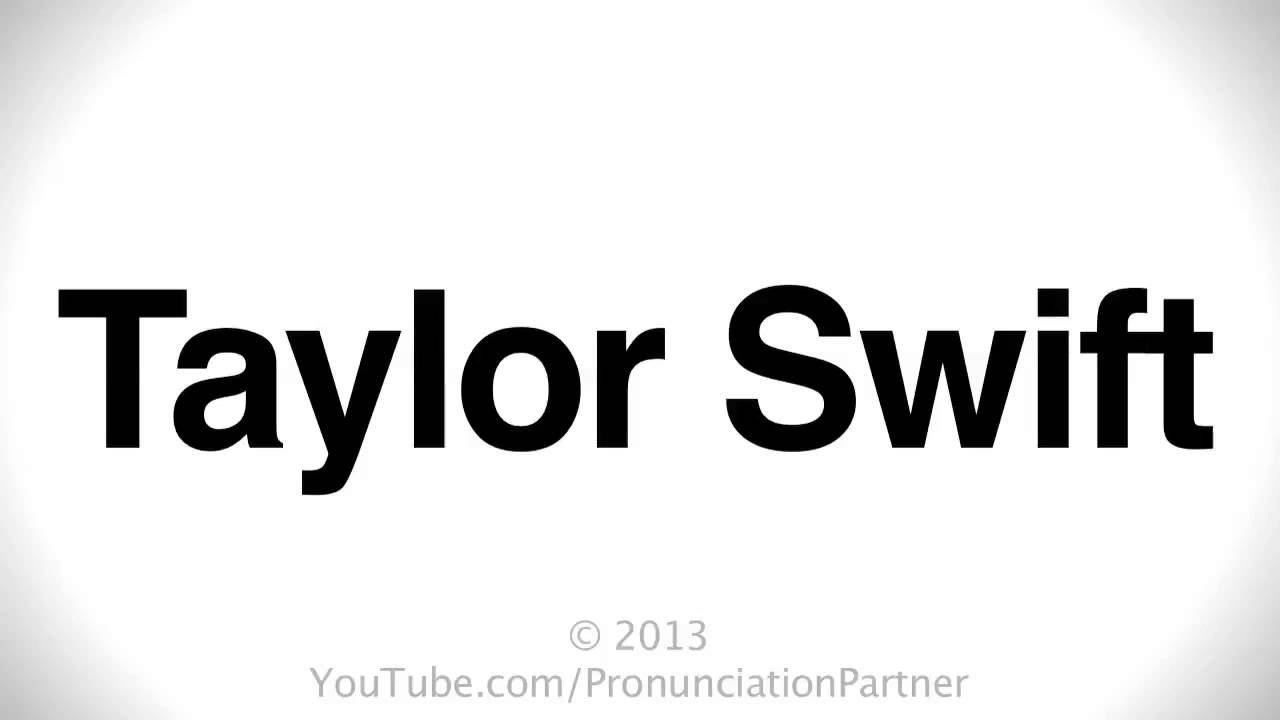 how-to-pronounce-taylor-swift-youtube