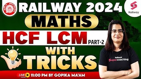 HCF LCM for RRB ALP/ Technician 2024 | Important Questions | Railway Maths Tricks By Gopika Ma