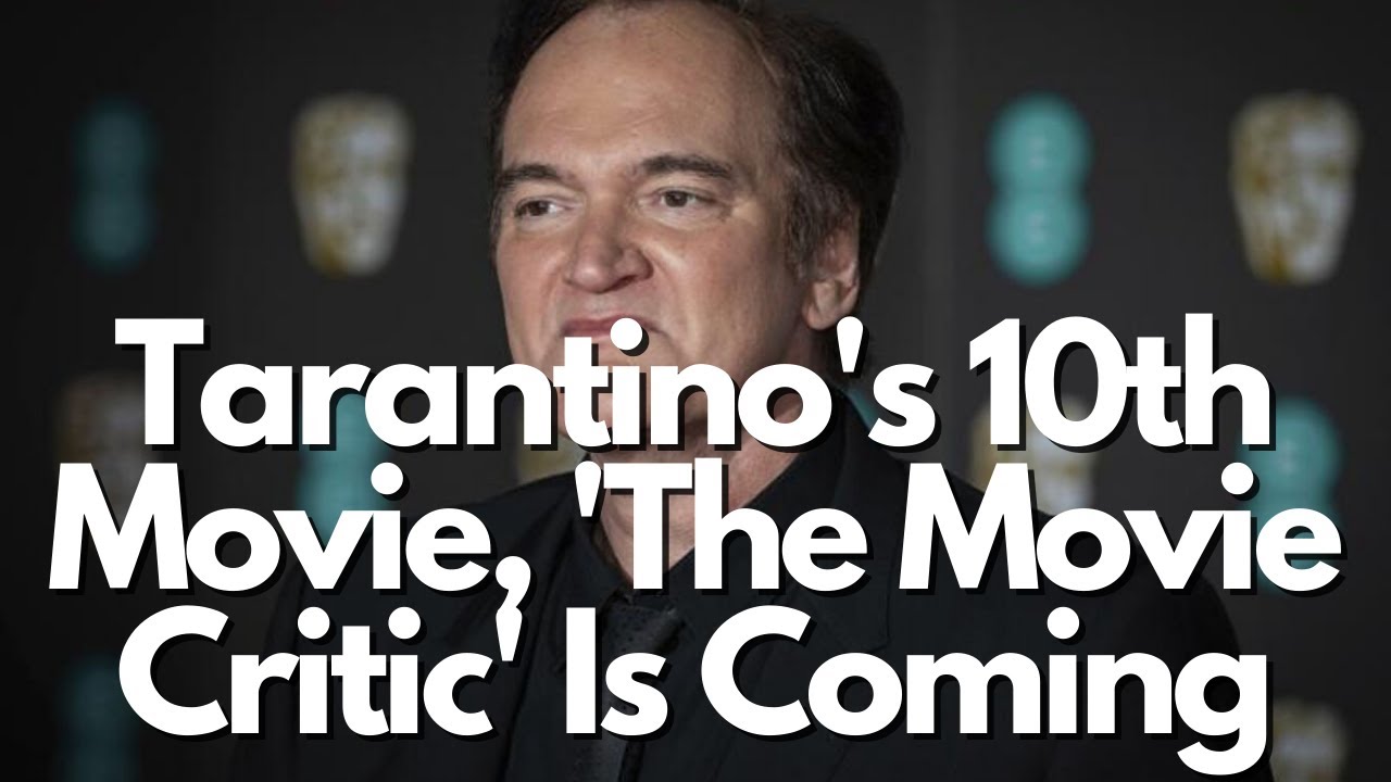 Quentin Tarantinos 10th And Final Movie Is Coming Soon Youtube