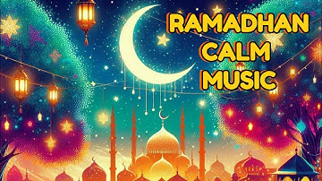 🌙 Serenity of Ramadan | Peaceful Spiritual Music | Ramadan2025 | Islamic Music | Ramadan Music  🌙