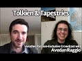 Tapestries and Tolkien (with Avedan Raggio)