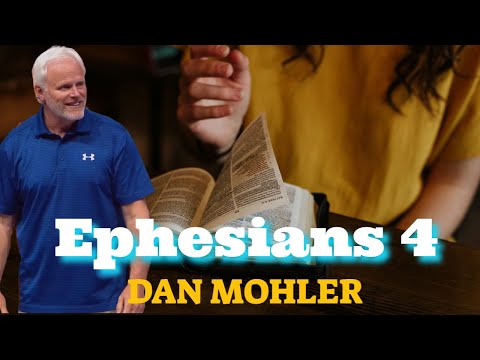 ✝️ Ephesians 4 - Dan Mohler