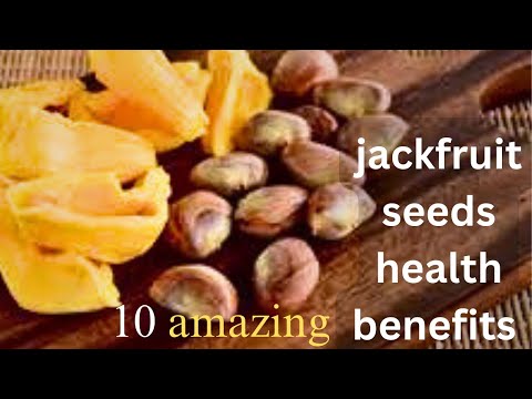 Jackfruit Seed Medicinal Properties