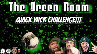 The Green Room | Quick Wick Challenge!!!