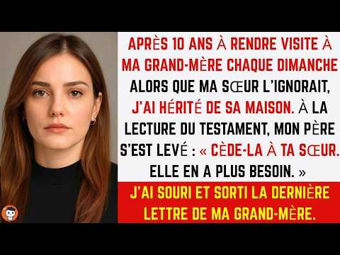 J’ai hérité de la maison de grand-mère, mais mes parents m’ont dit de la donner à ma sœur.