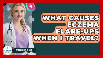 What Causes Eczema Flare-ups When I Travel? - Eczema Help Hub