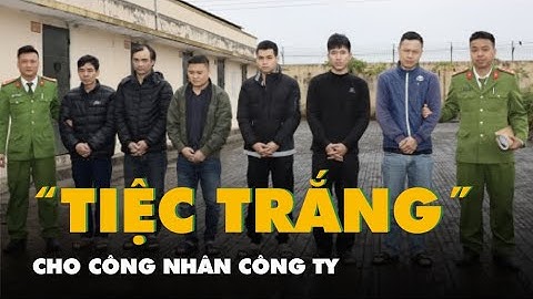 Bắt giám đốc tổ chức tiệc tất niên bằng ma túy cho công nhân tại công ty