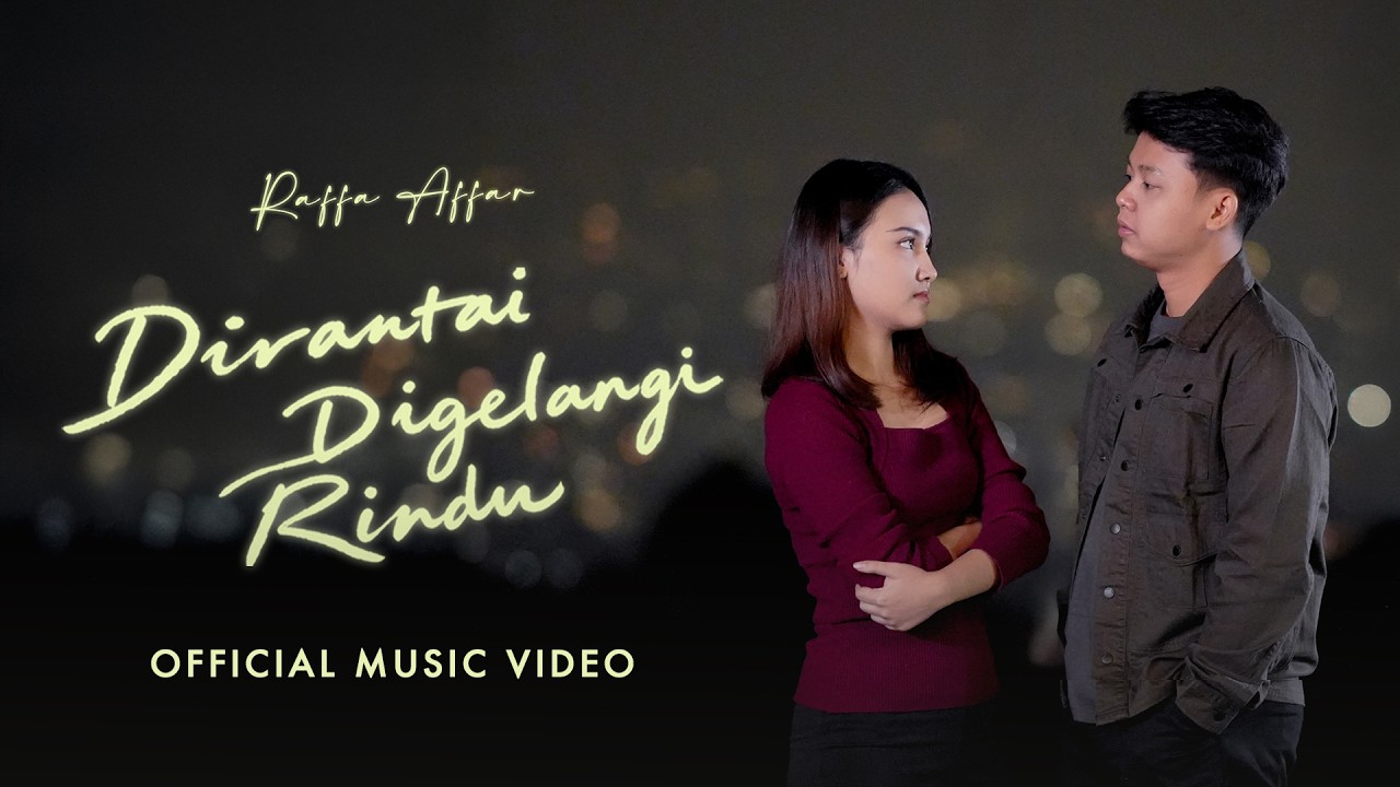 Raffa Affar - Dirantai Digelangi Rindu | Dipopulerkan oleh Exists (Official Video Music)