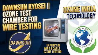 DAWNSUN KYOSEI || OZONE TEST CHAMBER FOR WIRE TESTING ||  OZONE INDIA TECHNOLOGY screenshot 2