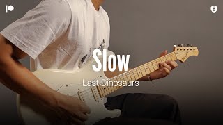 Slow - Last Dinosaurs (Guitar Cover)