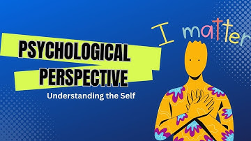 Psychological Perspective in Understanding the Self