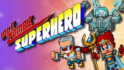 Idle Zombie Superhero - GamePlay