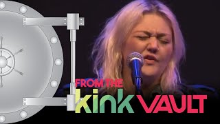 From the 101.9 KINK FM Vault: Elle King - Full Performance