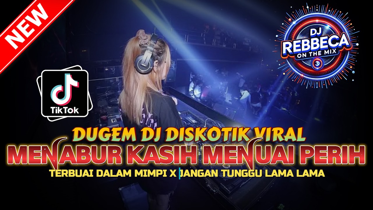 DUGEM DJ DISKOTIK VIRAL ! DJ MENABUR KASIH MENUAI PERIH X TERBUAI DALAM MIMPI DJ REMIX FULL NGAYAK