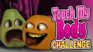 Annoying Orange - Touch My Body Challenge!