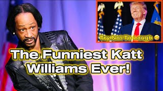 Katt Williams EXTREME Funniest Moments Ever Of Trump | Try Not To Laugh On This