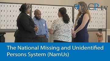 The National Missing and Unidentified Persons System (NamUs)