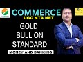 Money &amp; Banking | Gold Bullion Standard | class 29 | Dr. Sahil Roy