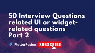 Top 50 Flutter UI & Widgets Interview Questions with Answers | Crack Your Next Flutter Job! Part 2