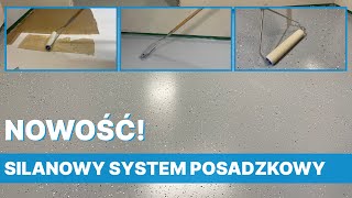 Silanowy System Posadzkowy - nowoczesny sposób na wykończenie posadzki!