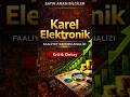 Karel Elektronik Faaliyet Raporu Analizi - Önemli Detaylar