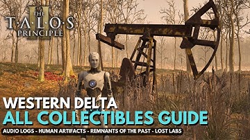 Talos Principle 2 - Western Delta Collectibles (Audio Logs, Human Artifacts, Lost Labs, Remnants)