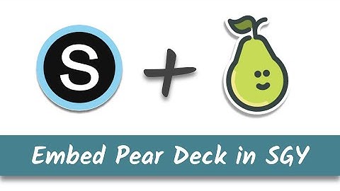 Lesson 3: Embed Pear Deck in SGY