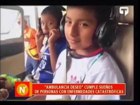 Ambulancia Deseo cumple sueños de personas con enfermedades catastróficas