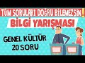 20 zor bilgi sorusu ile ka doru yapabilirsin