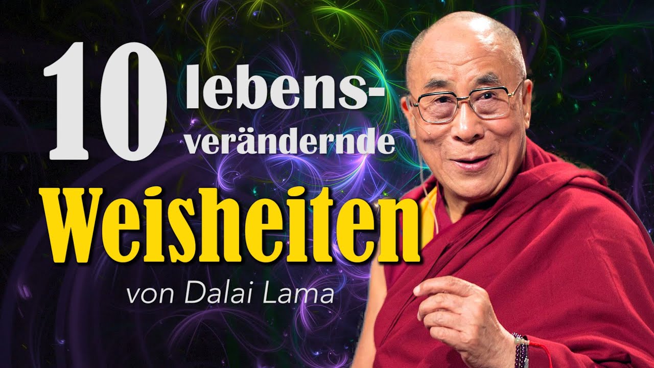 Dalai Lama 10 Lebensverändernde Weisheiten Youtube