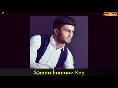 Kısa Şarkı-Sərxan İmamov-Kaş