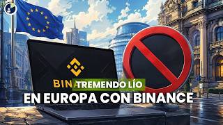Tremendo lío en Europa con Binance