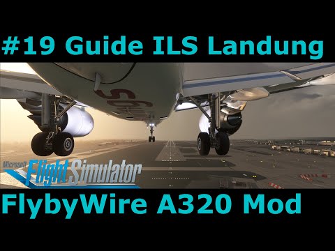 MSFS FlyByWire A320 Mod:#19 ILS Instrumenten Landeanflug Anfänger Guide komplett in deutsch