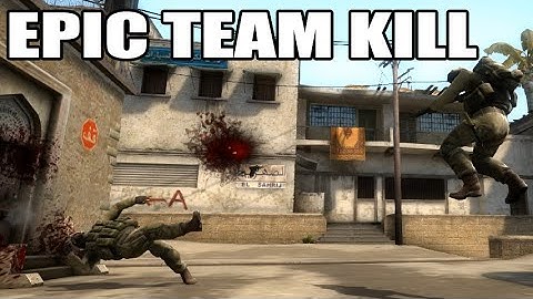 CS:GO - EPIC TEAM KILL