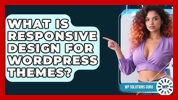 What Is Responsive Design For WordPress Themes? - WP Solutions Guru