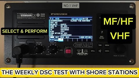 How to select & perform the weekly DSC test for MF/HF + VHF with the shore stations.