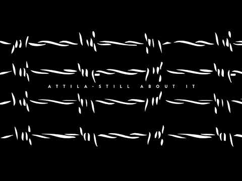 Attila - Still About It (Official Audio Stream)