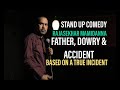 Father dowry  accident stand up comedy by rajasekhar mamidanna