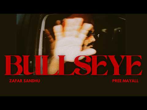 BULLSEYE – Zafar Sandhu | Official Music Video | Pree Mayall (ayopree.)