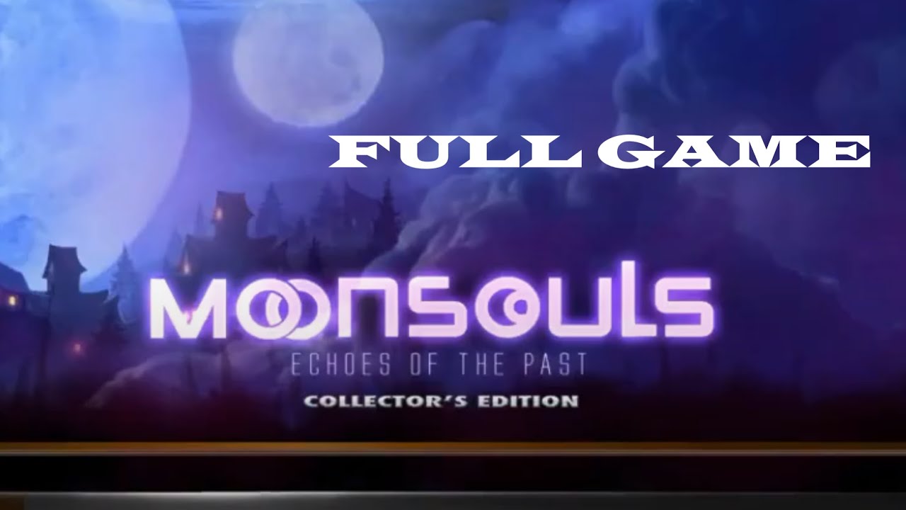 MOONSOULS ECHOES OF THE PAST COLLECTOR'S EDITION FULL GAME Complete walkthrough gameplay + BONUS