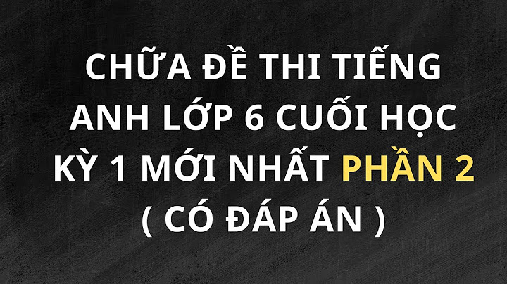 Giải bài tập tiếng anh lớp 6 ấn bản 2023 năm 2024