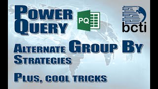 Power Query  Alternate Group By Strategies